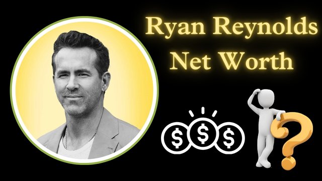 Ryan Reynolds Net Worth