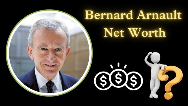 Bernard Arnault Net Worth