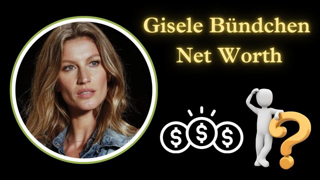 Gisele Bündchen Net Worth