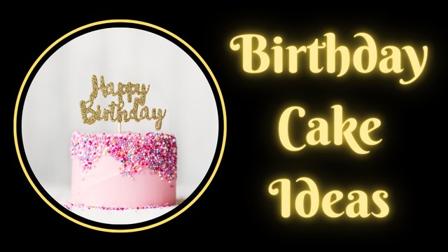 Birthday Cake Ideas