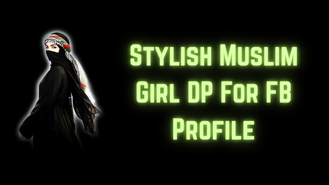 Stylish Muslim Girl DP For FB Profile